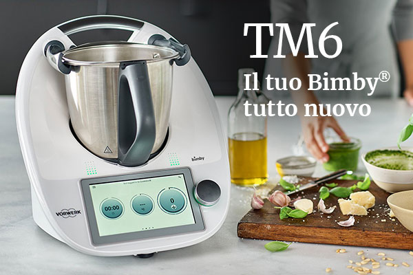 TM6 Il tuo Bimby® tutto nuovo