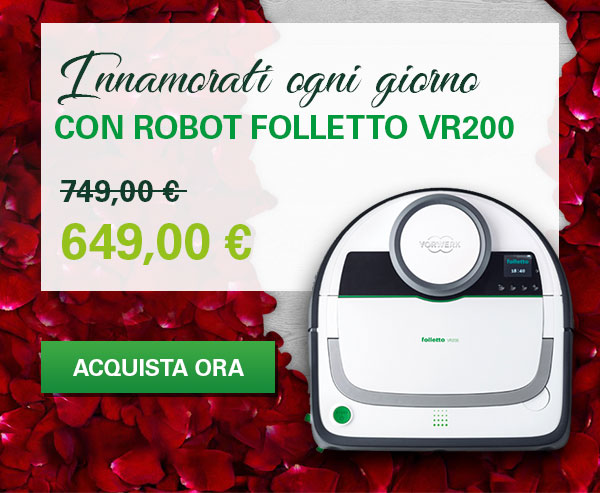 Innamorati ogni giorno con Robot Folletto VR200